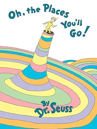 Oh, the Places You'll Go!