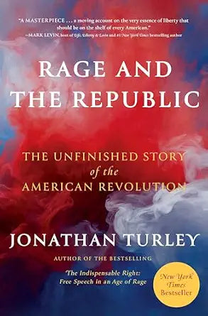 Rage and the Republic: The Unfinished Story of the American Revolution